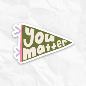 YOU MATTER STICKER