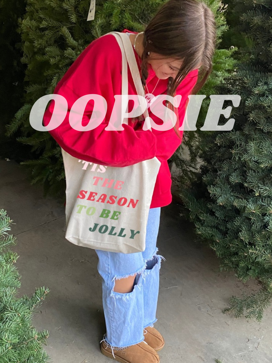 OOPSIE- TIS THE SEASON TOTE