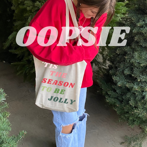 OOPSIE- TIS THE SEASON TOTE