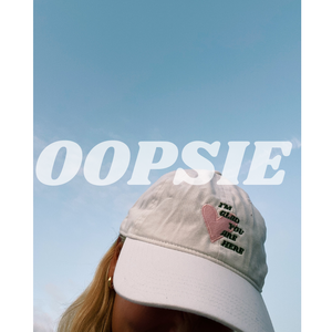 OOPSIE- GLAD YOU'RE HERE HAT